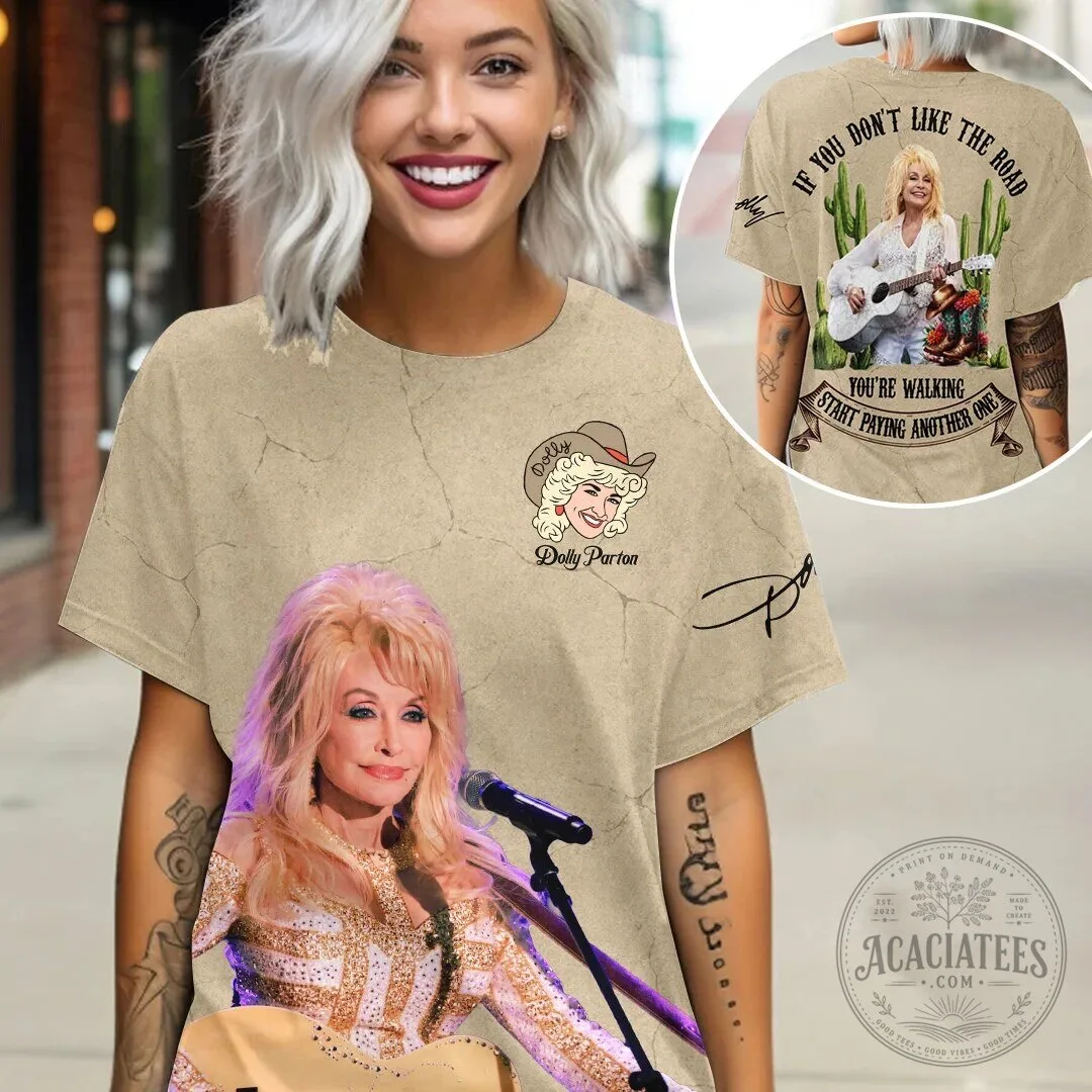Dolly Parton Country Music Singer If You Don't Like The Road Quote T-Shirt