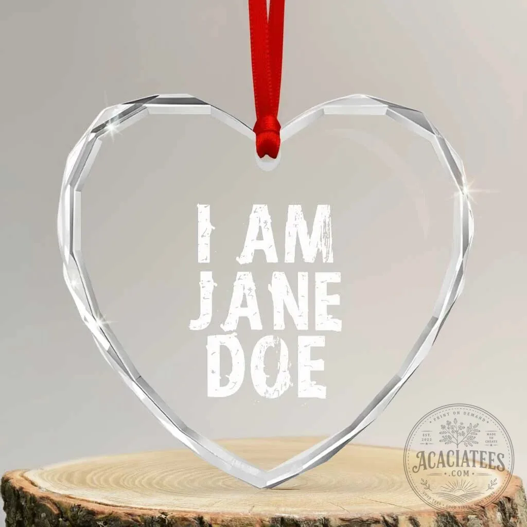 I Am Jane Doe Crystal Heart Ornament