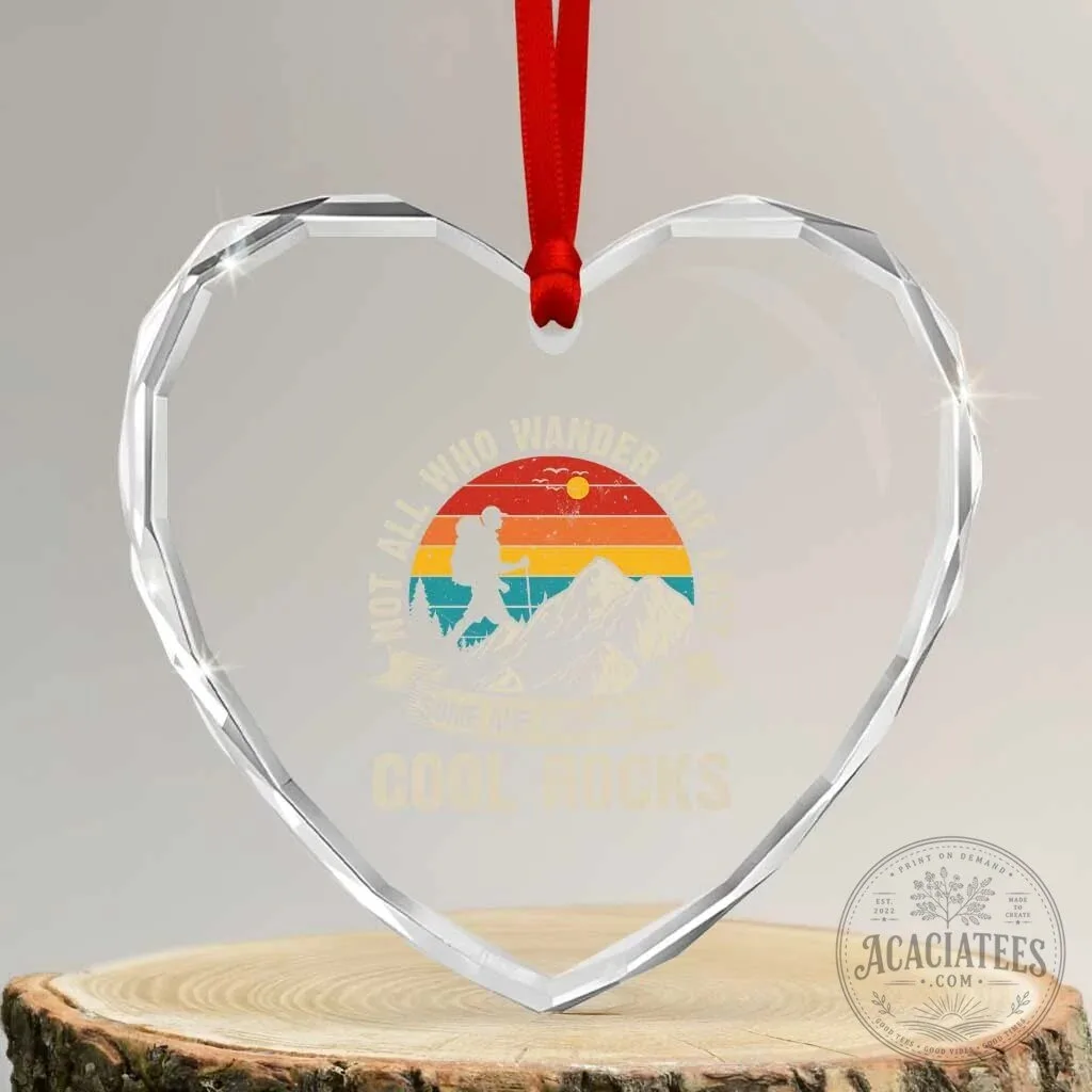 Geologist Rock Collector Heart Crystal Ornament Not All Who Wander Are Lost